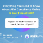 Is Your Website a Potential Target for Accessibility Litigation? Tribute Technology and UserWay Are Co-Hosting a Webinar to Guide Owners of Funeral Homes, Crematories, and Cemeteries